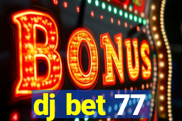 dj bet 77